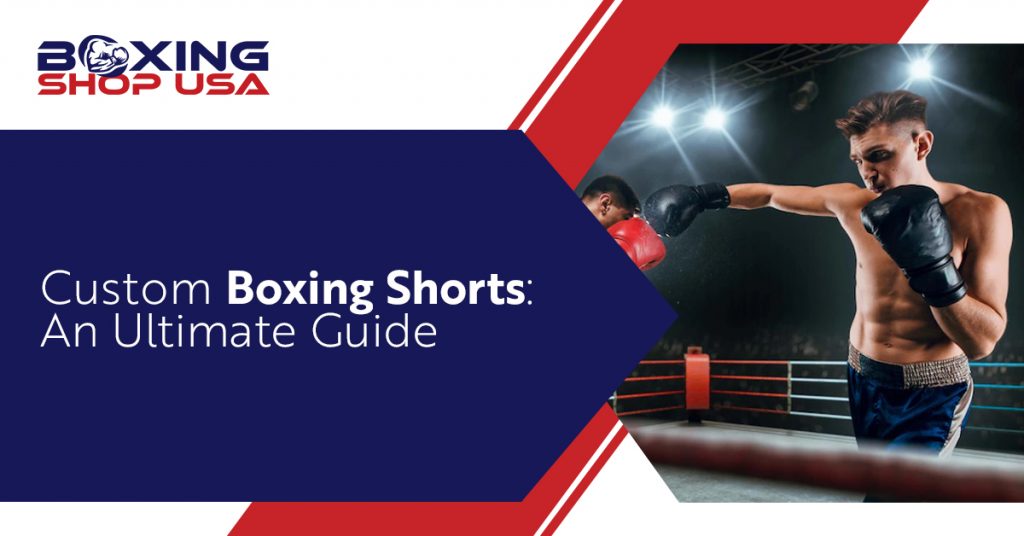 Custom Boxing Shorts Guide