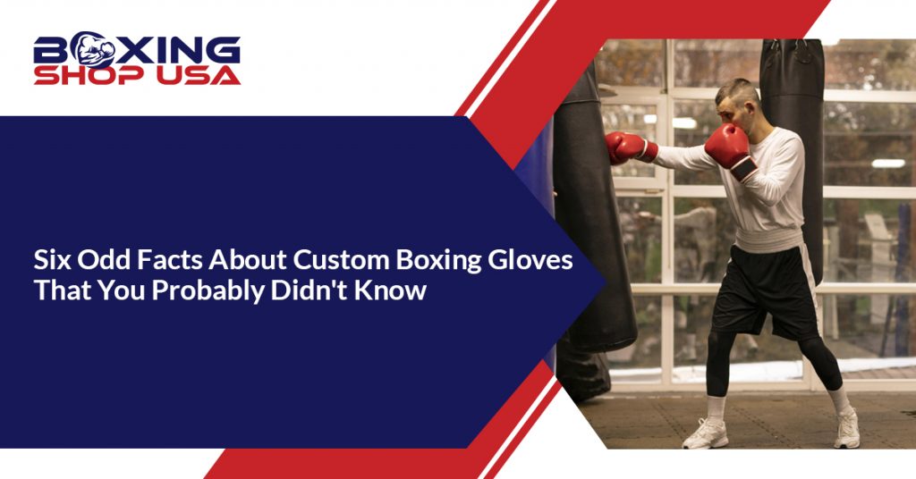 Facts About Custom Boxing Gloves