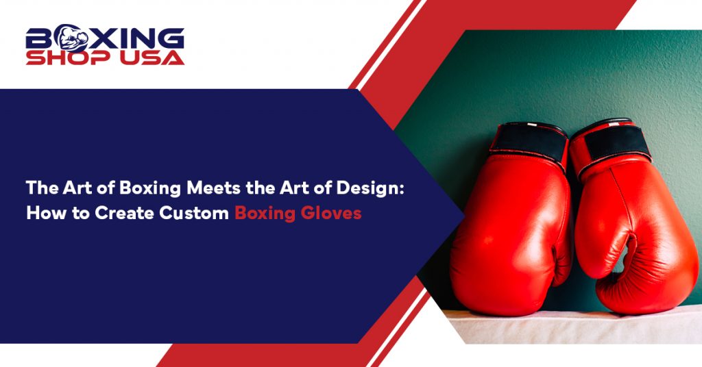 How to Create Custom Boxing Gloves