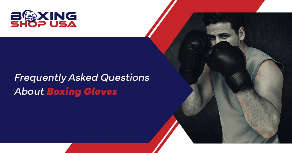 Boxing Gloves FAQs